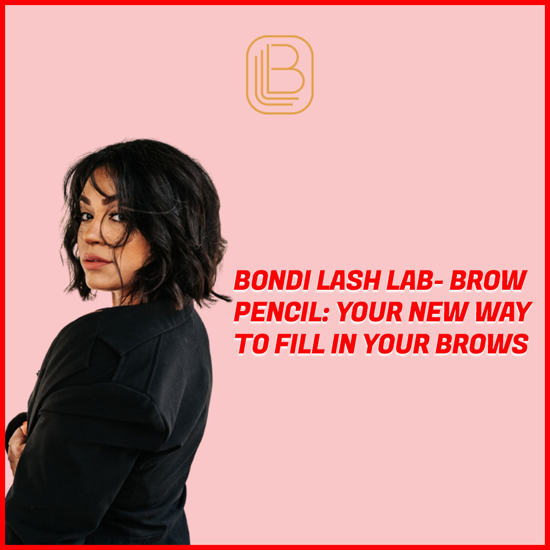 Bondi Lash Lab- Brow Pencil: Your new way to fill in Your Brows