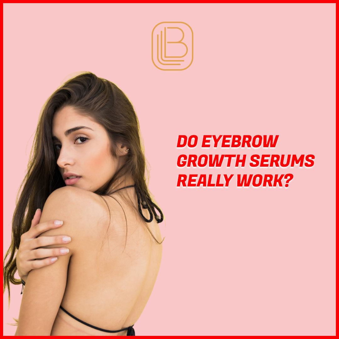Do Eyebrow Growth Serums Really Work?